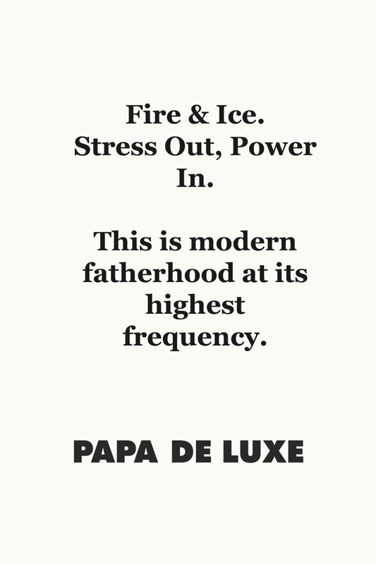 Why Fathers Need Saunas & Cold Plunges: Stress Out, Power In